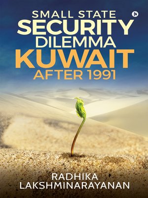 cover image of Small State Security Dilemma: Kuwait after 1991